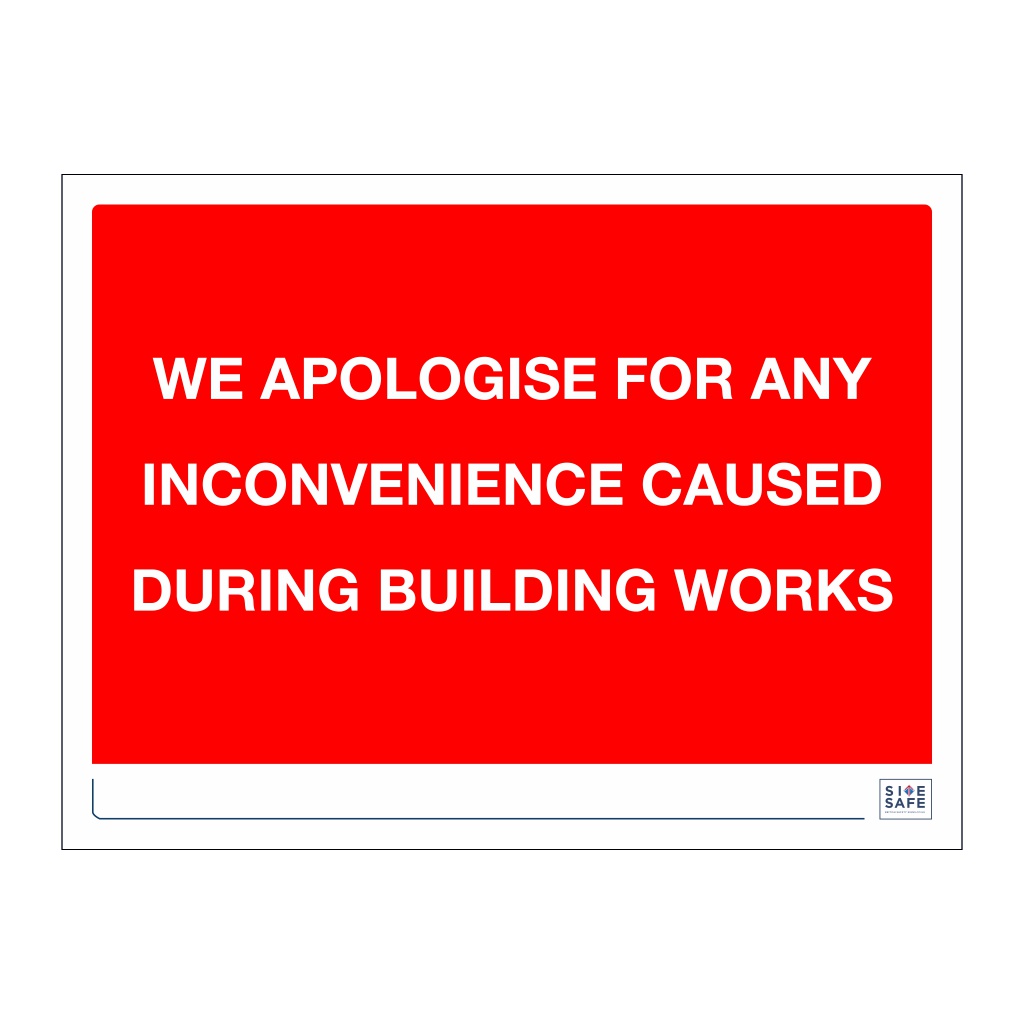 Site Safe - We apologise for inconvenience sign