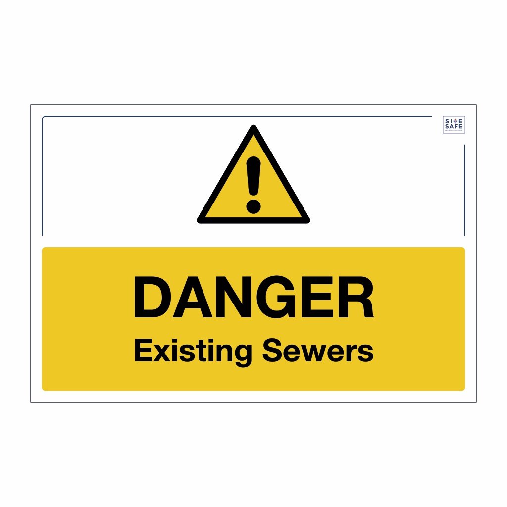 Site Safe - Danger Existing sewers sign