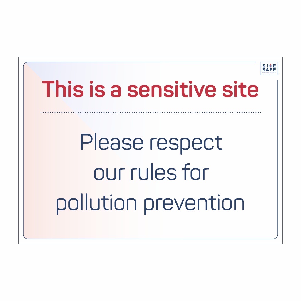 Site Safe - Please respect our rules for pollution prevention sign