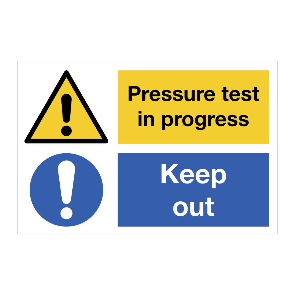 Pressure test in progress Keep out sign
