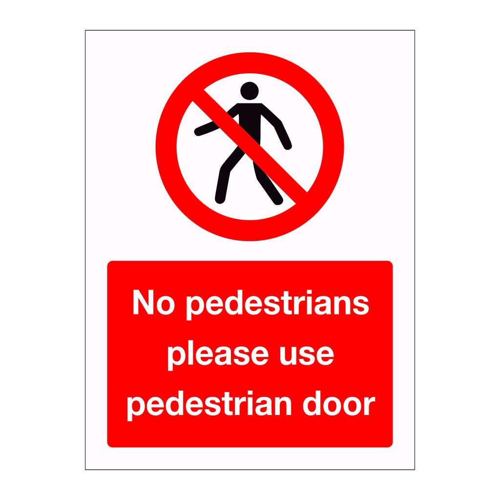 No pedestrians Please use pedestrian door sign