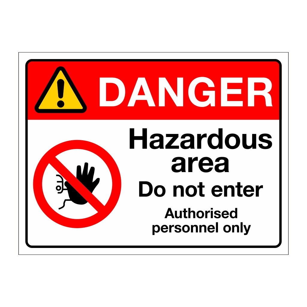 Danger Hazardous area Do not enter sign