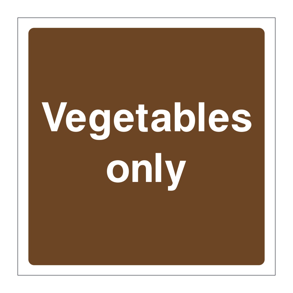 Vegetables only sign