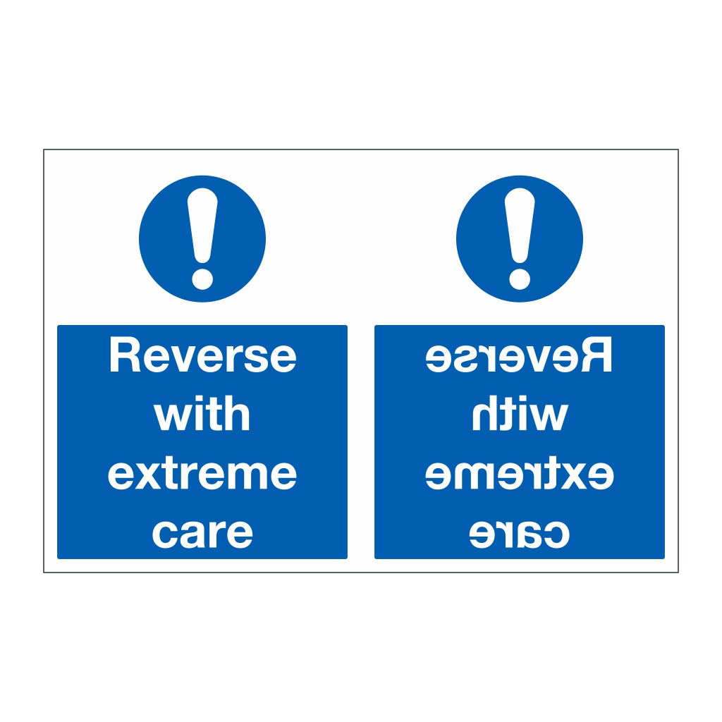 Reverse with extreme care sign