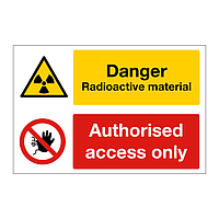 Danger Radioactive material, Authorised access only sign
