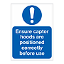 Ensure captor hoods are positioned correctly before use sign